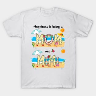 Happiness Is Being A Mom And Mimi Summer Beach Happy Mother's T-Shirt